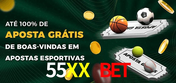 55XX Bet Ate 100% de Aposta Gratis