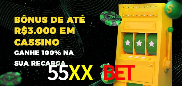 55XX Bet melhor bônus de depósito